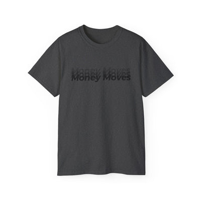 Money Moves Unisex Ultra Cotton Tee - Bold Statement Shirt for Success and Motivation