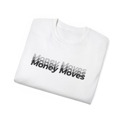Money Moves Unisex Ultra Cotton Tee - Bold Statement Shirt for Success and Motivation