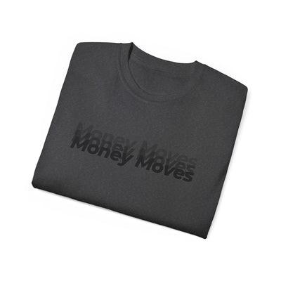 Money Moves Unisex Ultra Cotton Tee - Bold Statement Shirt for Success and Motivation